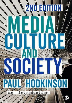 Media, Culture and Society: An Introduction by Paul Hodkinson