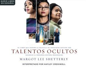 Talentos Ocultas by Margot Lee Shetterly