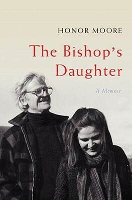 The Bishop's Daughter: A Memoir by Honor Moore