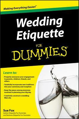 Wedding Etiquette for Dummies by Sue Fox