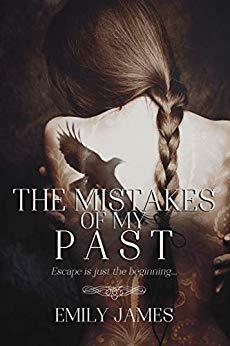 Mistakes of My Past: Escape is just the beginning by Emily James