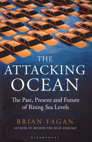 The Attacking Ocean by Brian M. Fagan