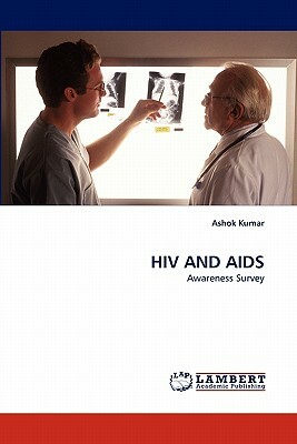 HIV and AIDS by Ashok Kumar