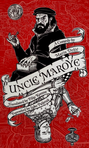 Uncle Maroye by Marin Držić