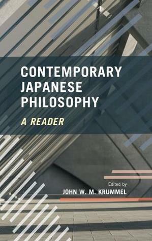 Contemporary Japanese Philosophy: A Reader by John W. M. Krummel