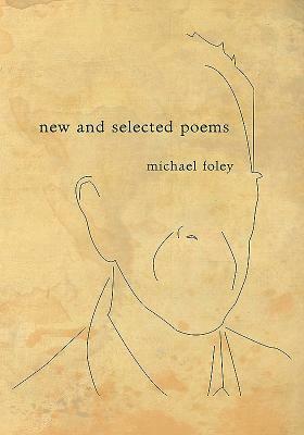 New and Selected Poems by Michael Foley
