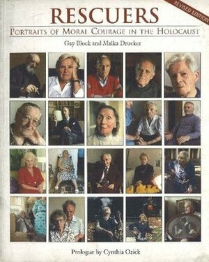 Rescuers: Portraits in Moral Courage in the Holocaust by Malka Drucker, Gay Block