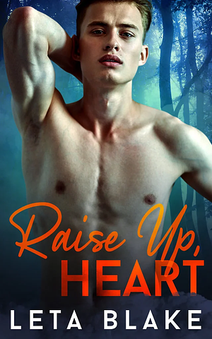 Raise Up, Heart by Leta Blake