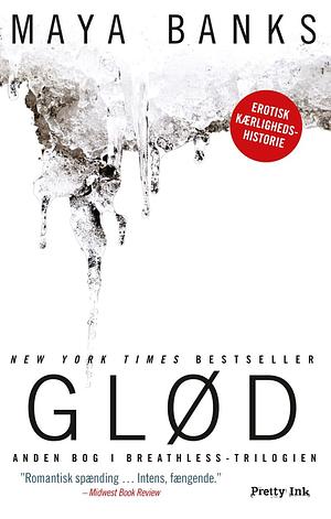 Glød by Maya Banks, Louise Ardenfelt Ravnild