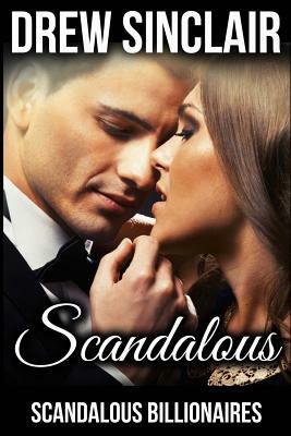 Scandalous: Scandalous Billionaires by Drew Sinclair
