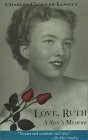 Love, Ruth: A Son's Memoir by Charlie Lovett