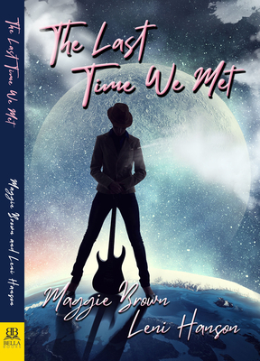 Last Time We Met by Maggie Brown, Leni Hanson