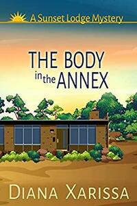 The Body in the Annex by Diana Xarissa