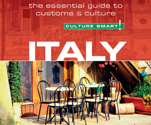 Italy - Culture Smart!: The Essential Guide to Customs & Culture: The Essential Guide to Customs & Culture by Barry Tomalin