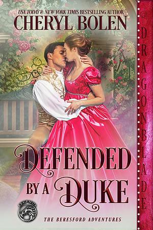 Defended by a Duke by Cheryl Bolen, Cheryl Bolen