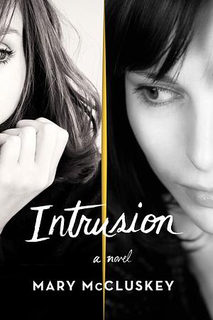 Intrusion: A Novel by Mary McCluskey, Mary McCluskey