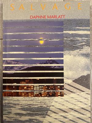 Salvage by Daphne Marlatt