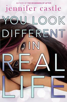 You Look Different in Real Life by Jennifer Castle