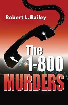 1-800 Murders by Robert L. Bailey