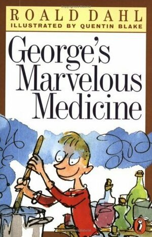 George's Marvelous Medicine by Roald Dahl