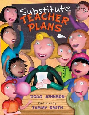 Substitute Teacher Plans by Doug Johnson