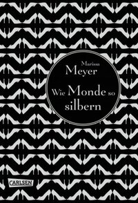 Wie Monde so silbern by Marissa Meyer