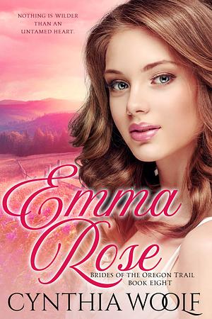 Emma Rose by Cynthia Woolf