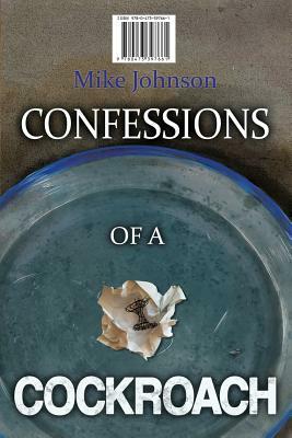 Confessions of a Cockroach and Headstone by Mike Johnson