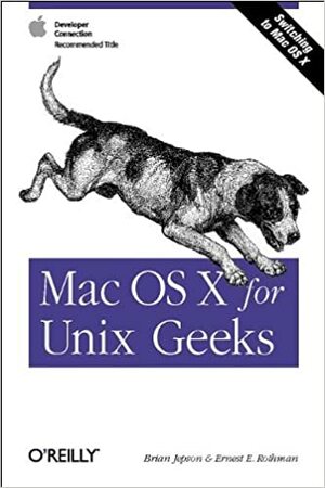 Mac OS X for Unix Geeks by Brian Jepson, Ernest E. Rothman