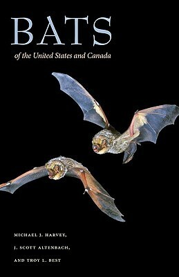 Bats of the United States and Canada by Michael J. Harvey, Troy L. Best, J. Scott Altenbach