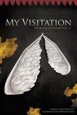 My Visitation: My Book of Poems Vol. 2 by Cheryl-Ann Edwards