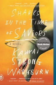 Sharks in the Time of Saviors by Kawai Strong Washburn