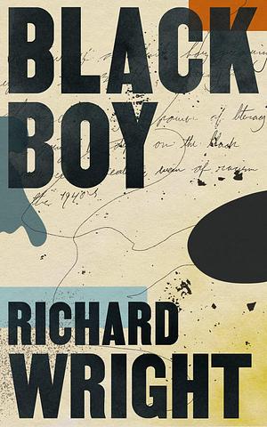 Black Boy: A Memoir by Richard Wright, Richard Wright