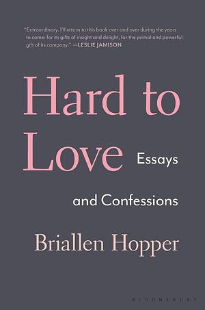 Hard to Love by Briallen Hopper