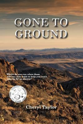 Gone To Ground by Cheryl Taylor