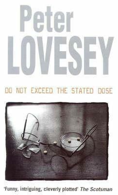 Do Not Exceed The Stated Dose by Peter Lovesey