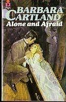 Alone and Afraid by Barbara Cartland