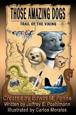 Those Amazing Dogs: Trail of the Viking by Jeffrey E. Poehlmann, Edwin M. Fenne Jr