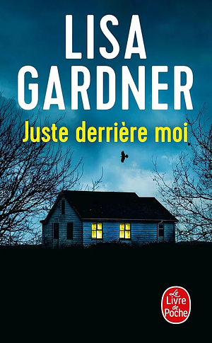 Juste derrière moi by Lisa Gardner