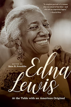 Edna Lewis: At the Table with an American Original by Sara B. Franklin