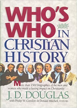 Who's Who in Christian History by J.D. Douglas