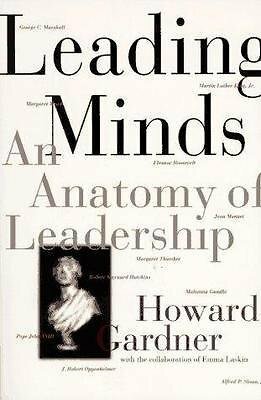 Leading Minds: An Anatomy Of Leadership by Howard Gardner