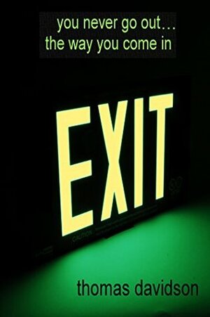 Exit by Thomas Davidson