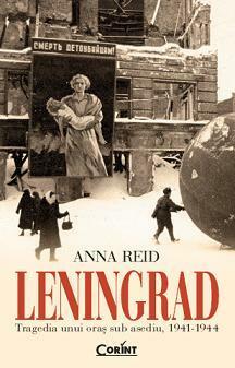 Leningrad: Tragedia unui oraș sub asediu, 1941-1944 by Anna Reid