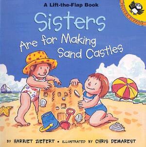 Sisters Are for Making Sand Castles by Harriet Ziefert