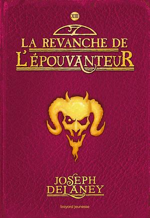 La revanche de l'Epouvanteur by Joseph Delaney