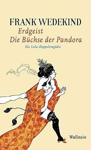 Erdgeist | Die Büchse der Pandora: Die Lulu-Doppeltragödie by Frank Wedekind