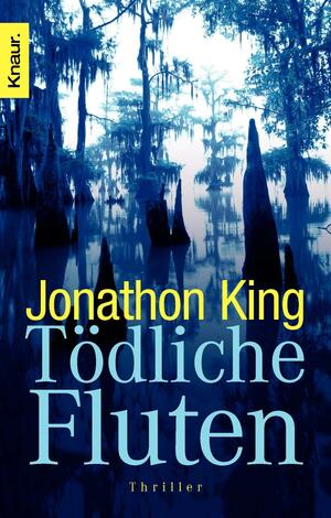 Tödliche Fluten by Jonathon King
