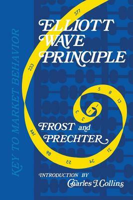 Elliott Wave Principle: Key to Market Behavior by Robert R. Prechter