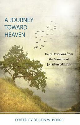 A Journey Towards Heaven: Daily Devotions from Jonathan Edwards by Jonathan Edwards
